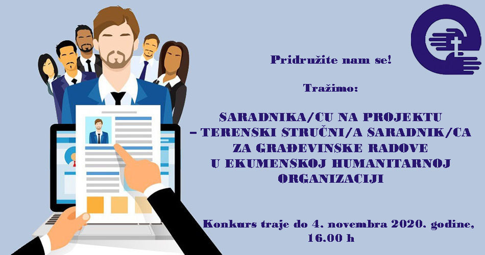 Konkurs za poziciju:  Saradnik/ca na projektu - Terenski stručni/a saradnik/ca za građevinske radove u Ekumenskoj humanitarnoj organizaciji