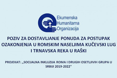 Poziv za dostavljanje ponuda za postupak ozakonjenja u romskim naseljima Kučevski Lug i Trnavska Reka u Raški 